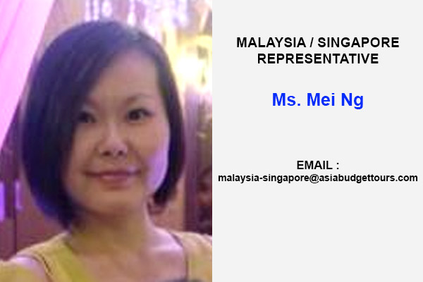 Contact Asia Budget Tours : Ms. Mei Ng: MALAYSIA - SINGAPORE Representative Office : Email :
malaysia-singapore@asiabudgettours.com